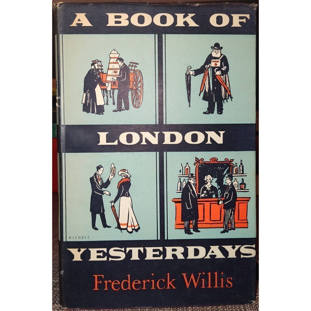 A Book Of London Yesterdays Frederick Willis Hardback 1st 1960 Phoenix House